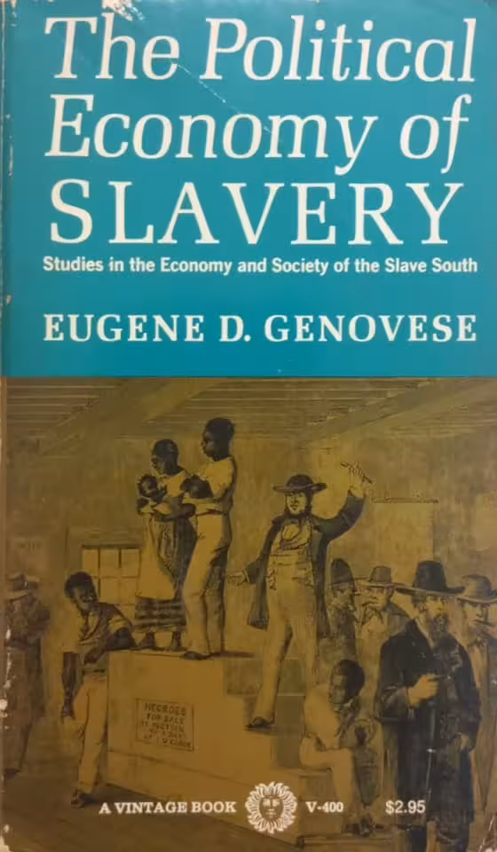 The Political Economy of Slavery | Eugene D. Genovese