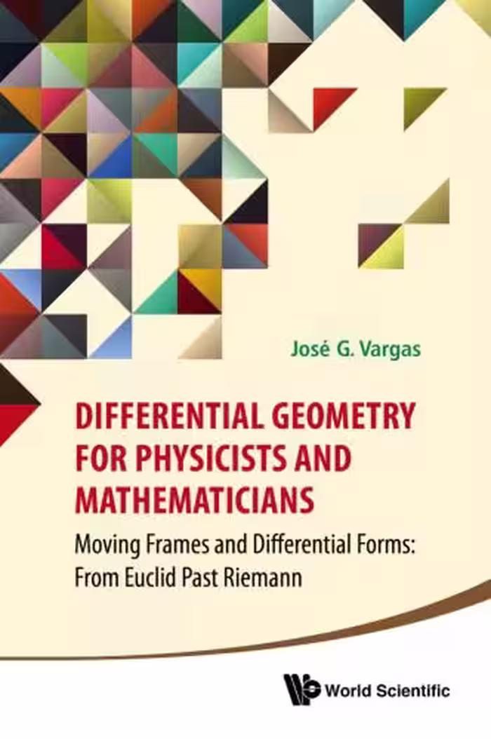 خرید و دانلود نسخه کامل کتاب Differential Geometry for Physicists and MathematiciansMoving Frames and Differential Forms: From Euclid Past Riemann