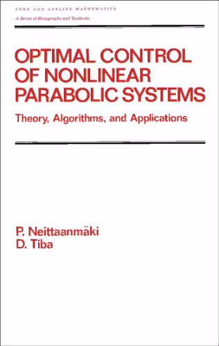 خرید و دانلود نسخه کامل کتاب Optimal control of nonlinear parabolic systems: theory, algorithms, and applications