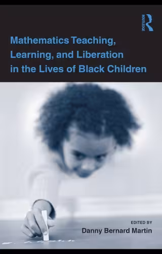 خرید و دانلود نسخه کامل کتاب Mathematics Teaching, Learning and Liberation in the Lives of Black Children