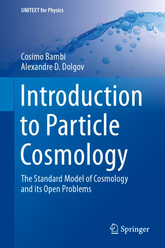 خرید و دانلود نسخه کامل کتاب Introduction to Particle Cosmology: The Standard Model of Cosmology and its Open Problems