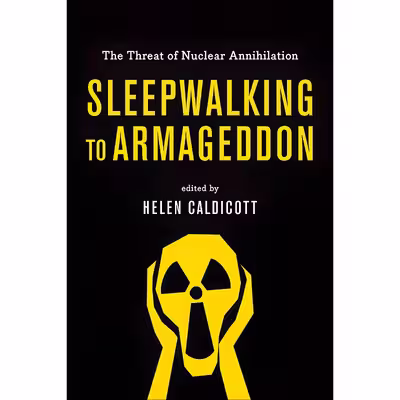 کتاب Sleepwalking to Armageddon اثر Helen Caldicott انتشارات The New Press