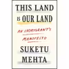 کتاب This Land Is Our Land اثر Suketu Mehta انتشارات Farrar, Straus and Giroux