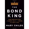 کتاب The Bond King اثر Mary Childs انتشارات Flatiron Books