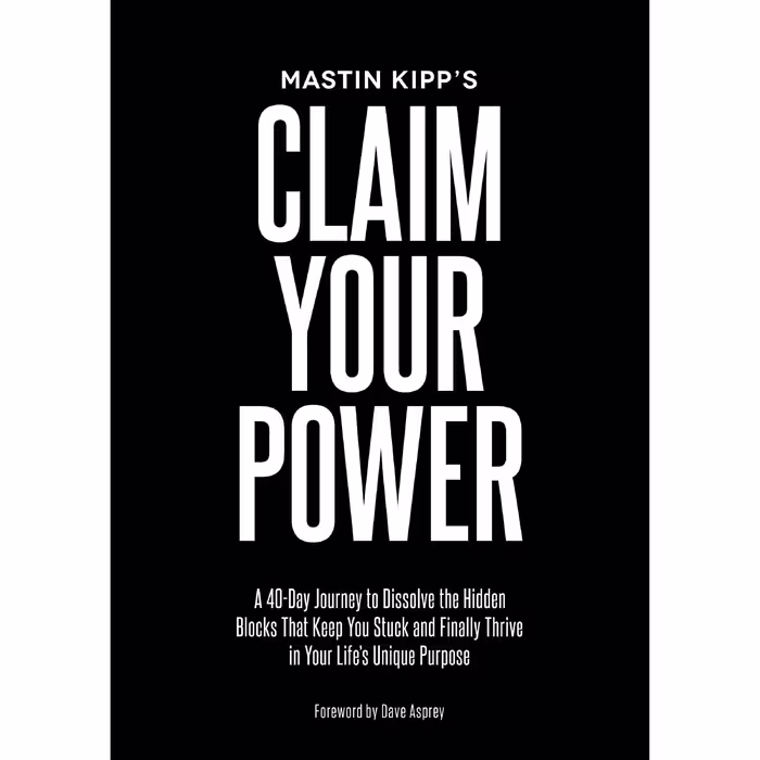 کتاب Claim Your Power اثر Mastin Kipp and Dave Asprey انتشارات Hay House Inc.