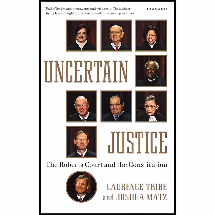 کتاب Uncertain Justice اثر Laurence Tribe and Joshua Matz انتشارات Picador