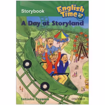 کتاب Story Books English Time 3 A Day At Storyland اثر Setsuko Toyama انتشارات لانگمن