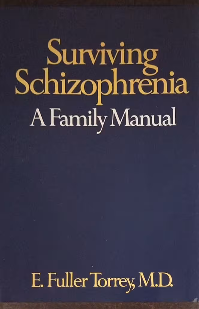 Surviving Schizophrenia: A Family Manual | E Fuller Torrey