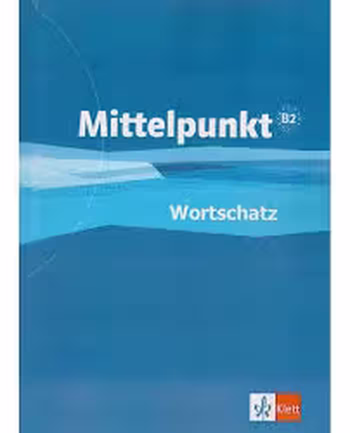 Mittelpunkt Wortschatz B2