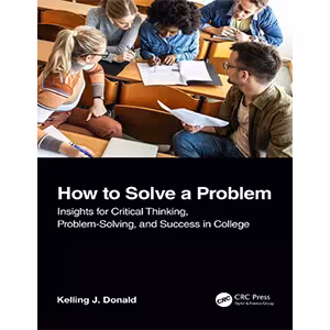 کتاب How to Solve A Problem : Insights for Critical Thinking, Problem-Solving, and Success in College