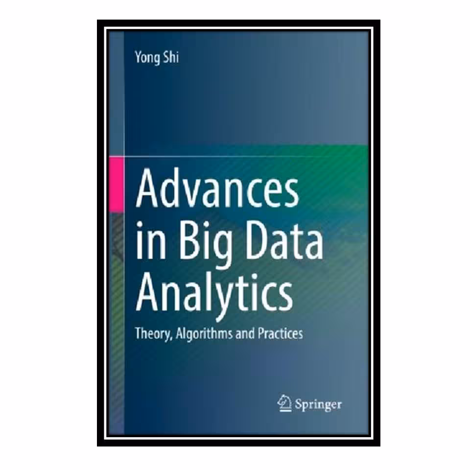 کتاب Advances in Big Data Analytics