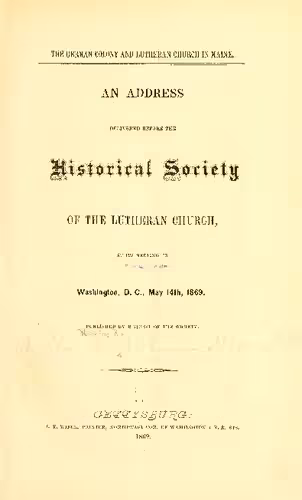 خرید و دانلود نسخه کامل کتاب The German Colony and Lutheran Curch in Maine. An Address delivered before the Historical Society of the Lutheran Church