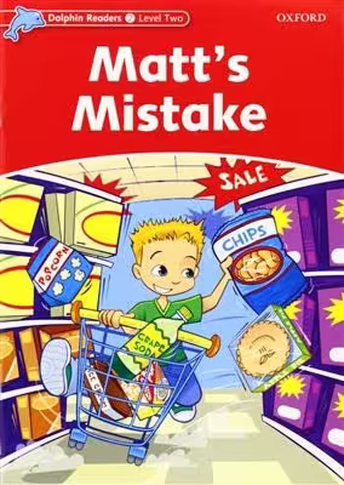 Dolphin Readers 2 Matts Mistake STORY