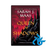 کتاب Queen of Shadows ( رمان ملکه سایه‌ها)