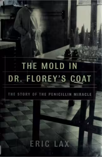 خرید و دانلود نسخه کامل کتاب The Mold in Dr. Florey&#039;s Coat: The Story of the Penicillin Miracle