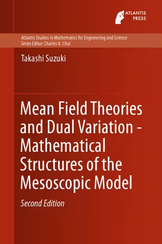 خرید و دانلود نسخه کامل کتاب Mean Field Theories and Dual Variation - Mathematical Structures of the Mesoscopic Model