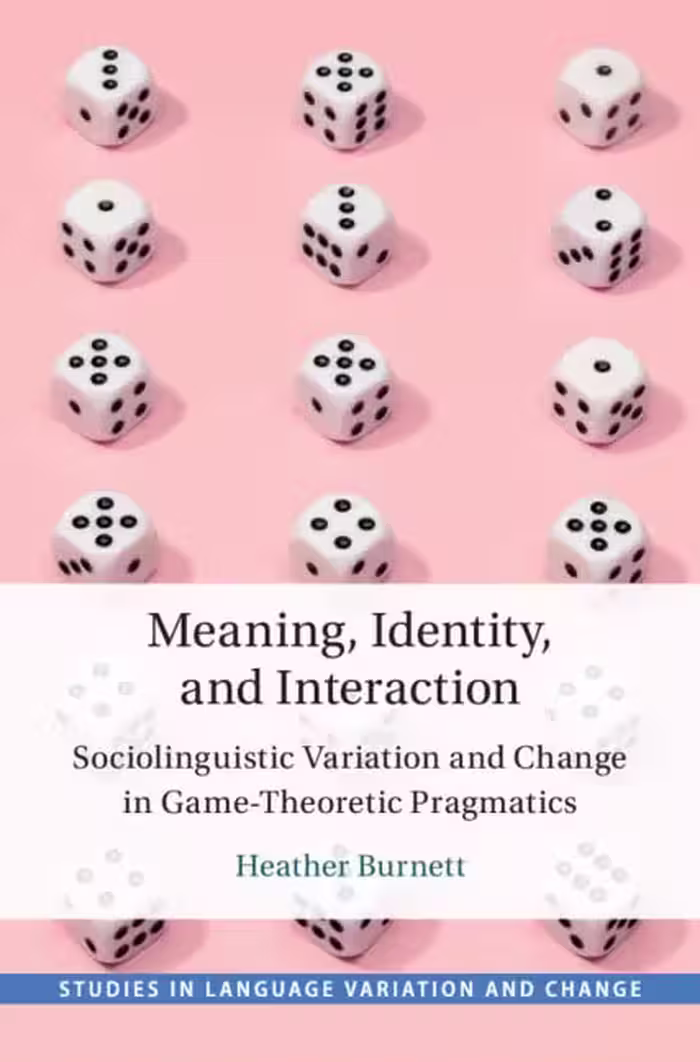 خرید و دانلود نسخه کامل کتاب Meaning, Identity, and Interaction: Sociolinguistic Variation and Change in Game-Theoretic Pragmatics