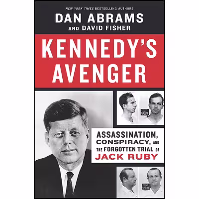کتاب Kennedys Avenger اثر Dan Abrams and David Fisher انتشارات Hanover Square Press