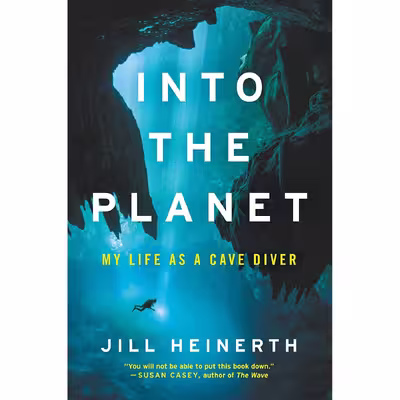 کتاب Into the Planet اثر Jill Heinerth انتشارات Ecco