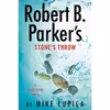 کتاب Robert B. Parkers Stones Throw  اثر Mike Lupica انتشارات G.P. Putnams Sons