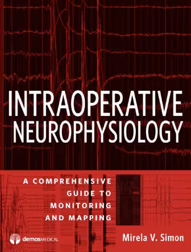 خرید و دانلود نسخه کامل کتاب Intraoperative Neurophysiology: A Comprehensive Guide to Monitoring and Mapping