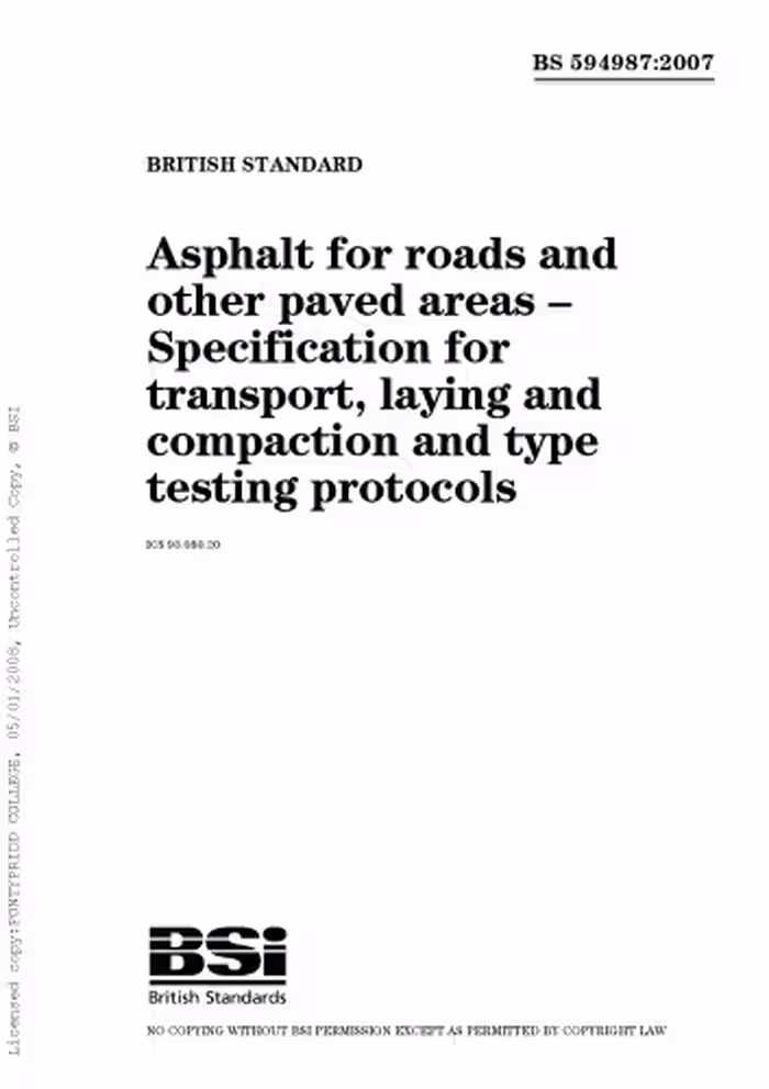 خرید و دانلود نسخه کامل کتاب BS 594987:2007 Asphalt for roads and other paved areas – Specification for transport, laying and compaction and type testing protocols