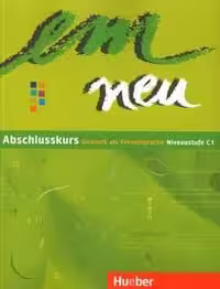 کتاب em neu Abschlusskurs، منبع آموزشی کامل برای سطح پیشرفته زبان آلمانی، مناسب برای آمادگی آزمون‌های بین‌المللی.