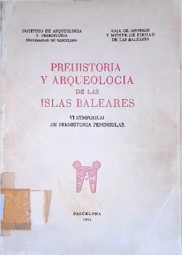 خرید و دانلود نسخه کامل کتاب Prehistoria y arqueología de las Islas Baleares. VI symposium de prehistoria peninsular
