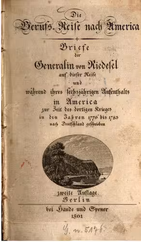 خرید و دانلود نسخه کامل کتاب Die Berufs-Reise nach Amerika. Briefe der Generalin von Riedesel auf dieser Reise und während ihres sechsjährigen Aufenthaltes in Amerika zur Zeit des dortigen Krieges in den Jahren 1776 bis 1783 nach Deutschland geschrieben