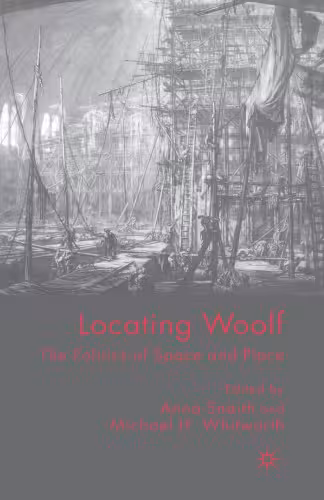 خرید و دانلود نسخه کامل کتاب Locating Woolf: The Politics of Space and Place