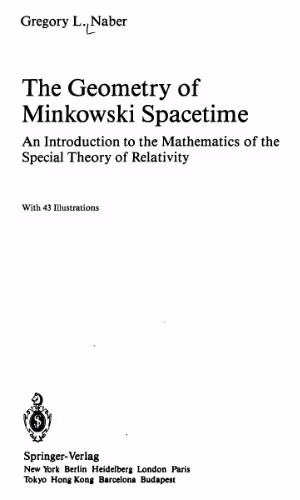 خرید و دانلود نسخه کامل کتاب The Geometry of Minkowski Spacetime: An Introduction to the Mathematics of the Special Theory of Relativity