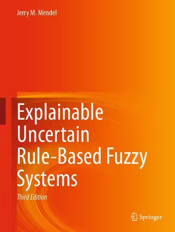 خرید و دانلود نسخه کامل کتاب Explainable Uncertain Rule-Based Fuzzy Systems