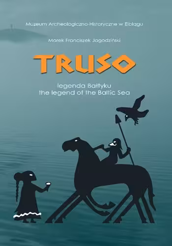 خرید و دانلود نسخه کامل کتاب Truso - legenda Bałtyku: Katalog wystawy / Truso - the Legend of the Baltic Sea: Exhibition Catalogue