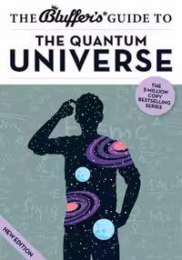 خرید و دانلود نسخه کامل کتاب Bluffer's Guide to the Quantum Universe: Instant Wit and Wisdom