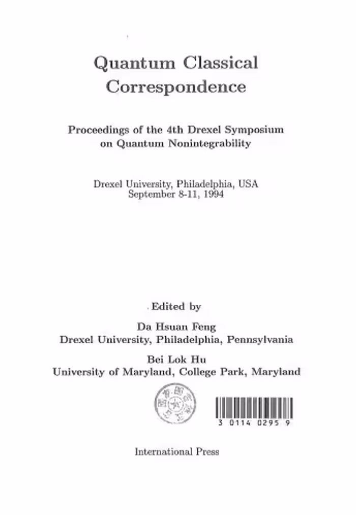 خرید و دانلود نسخه کامل کتاب Quantum Classical Correspondence-Proceedings of the 4th Drexel Symposium on Quantum Nonintegrability