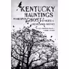 کتاب Kentucky Hauntings اثر Roberta Simpson Brown and Lonnie E. Brown انتشارات University Press of Kentucky