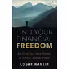 کتاب Find Your Financial Freedom اثر Logan Rankin انتشارات تازه ها