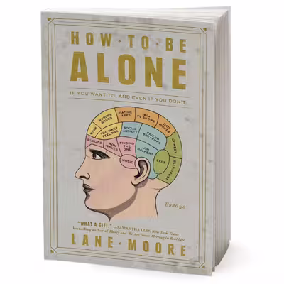 کتاب How to Be Alone اثر Lane Moore انتشارات Simon &amp; Schuster, Inc