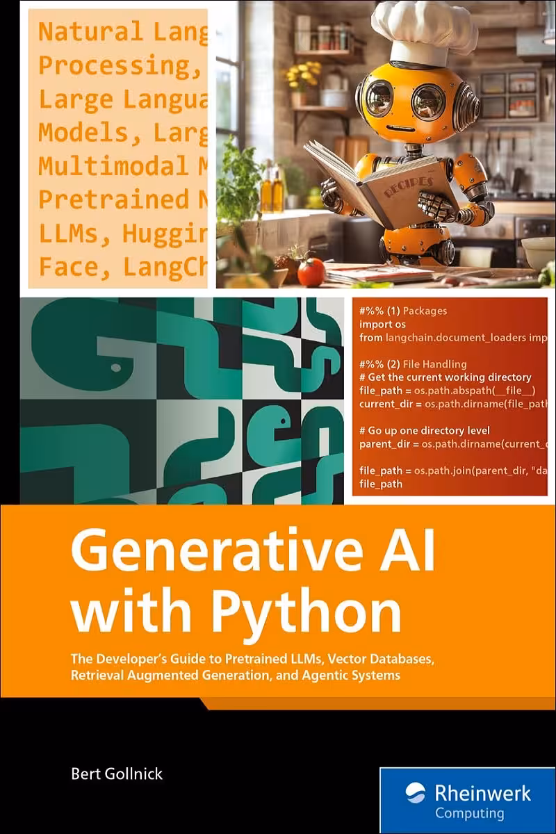 Generative AI with Python: The Developer’s Guide to Pretrained LLMs, Vector Databases, Retrieval Augmented Generation, and Agentic Systems هوش مصنوعی مولد با پایتون (متن کامل بدون حذفیات)