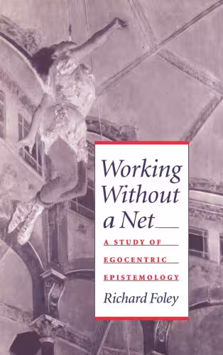 خرید و دانلود نسخه کامل کتاب Working without a Net: A Study of Egocentric Epistemology