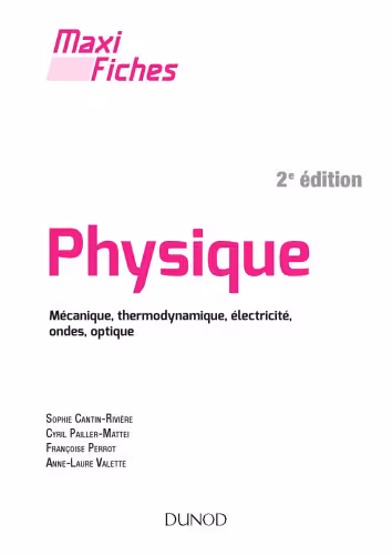 خرید و دانلود نسخه کامل کتاب Maxi fiches de Physique - 2e éd - Mécanique, thermodynamique, électricité, ondes, optique