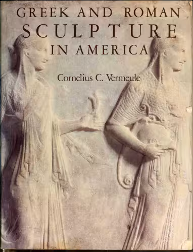 خرید و دانلود نسخه کامل کتاب Greek and Roman Sculpture in America: Masterpieces in Public Collections in the United States and Canada