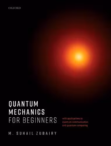 خرید و دانلود نسخه کامل کتاب Quantum Mechanics for Beginners - with applications to quantum communication and quantum computing