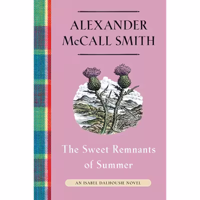 کتاب The Sweet Remnants of Summer اثر Alexander McCall Smith انتشارات Pantheon
