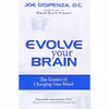 کتاب Evolve Your Brain اثر Joe Dispenza انتشارات HCI