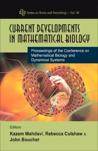 خرید و دانلود نسخه کامل کتاب Current Developments in Mathematical Biology: Proceedings of the Conference on Mathematical Biology and Dynamical Systems, the University of Texas at Tyler, ... 2005 (Series on Knots and Everything)