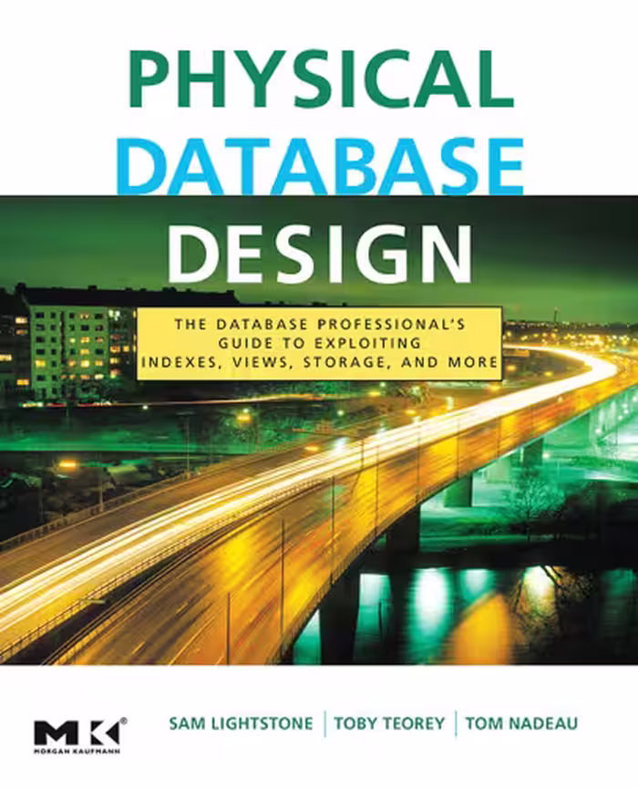 خرید و دانلود نسخه کامل کتاب Physical Database Design: The Database Professional's Guide to Exploiting Indexes, Views, Storage, and More