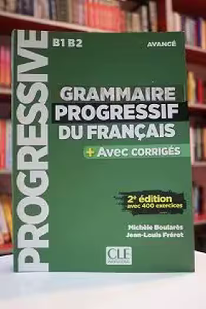 Grammaire progressif du français 2e edition B1 B2