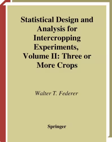 خرید و دانلود نسخه کامل کتاب Statistical Design and Analysis for Intercropping Experiments: Three or More Crops