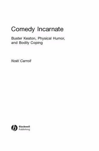 خرید و دانلود نسخه کامل کتاب Comedy Incarnate: Buster Keaton, Physical Humor, and Bodily Coping